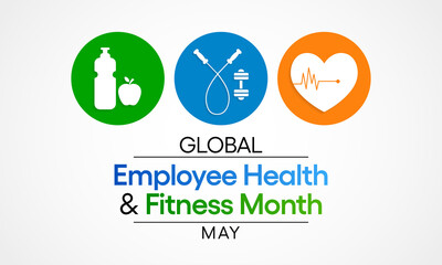 Global Employee Health and Fitness Month is an international observance of health and fitness in the workplace. observed each year in May. vector illustration.
