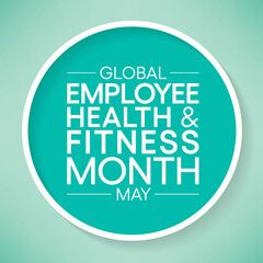 Global Employee Health and Fitness Month is an international observance of health and fitness in the workplace. observed each year in May. vector illustration.