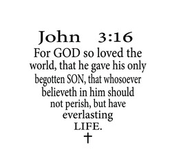 Christian text John 3 16.T shirt print.Sticker.For God so loved the world,that he gave his only begotten Son,that whosoever believeth in him should not perish,but have everlasting life.Bible verses.