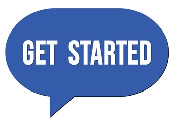 GET  STARTED text written in a blue speech bubble