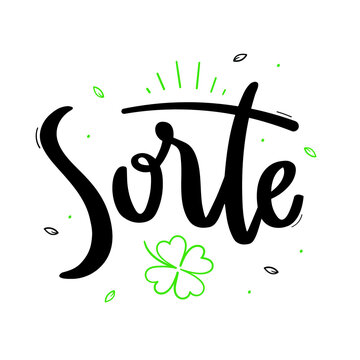 Sorte. Luck. Brazilian Portuguese Hand Lettering Calligraphy. four leaf clover draw. Vector.