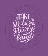 Hand drawn lettering quote in modern calligraphy style for kids room. Slogan for t shirt prints and interior posters. Vector