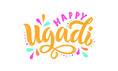 Happy Ugadi handwritten lettering. New Year's Day of Hindu calendar. Modern brush calligraphy for poster, banner, postcard, invitation card. Vector colorful illustration isolated on white background.