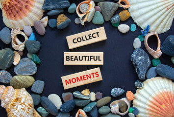 Collect beautiful moments symbol. Wooden blocks with words 'Collect beautiful moments'. Beautiful...