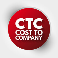 CTC - Cost To Company acronym, business concept background