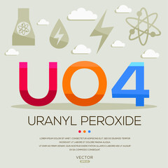 UO4 mean (uranyl peroxide) Energy acronyms ,letters and icons ,Vector illustration.
