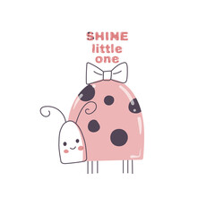 Kid graphic in doodle style with little ladybug and phrase shine little one, vector illustration for kids shirt print, wear, baby room and greeting card. Hand drawn nursery and modern poster design.
