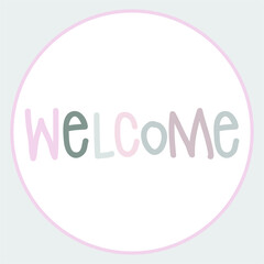 welcome hand lettering text with vintage color tone on white circle background. Modern calligraphy style 