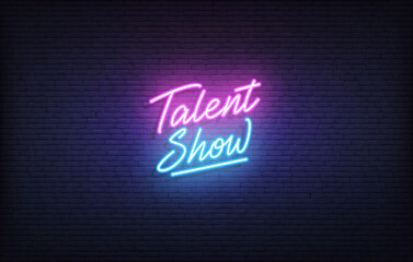 Talent Show neon sign. Glowing neon lettering Talent Show template