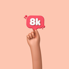 Hand holding a 8k social media followers banner label. 3D Rendering