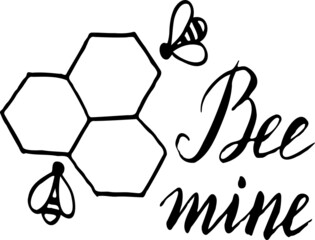Bee mine. Be mine. Vector hand lettering. Love and inspiration for t-shirts, cards and prints.