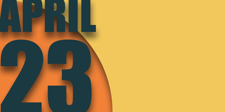 april 23rd. Day 23 of month,calendar date inscription on orange background with geometric shapes with shadows, day of the year concept