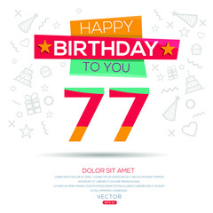 Obraz premium Creative Happy Birthday to you text (77 years) Colorful decorative banner design ,Vector illustration.