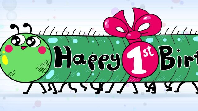 Caterpillar happy birthday party cartoon animation for kids. First birthday version. Good for intro, party, etc... Seamless loop. Funny character background.