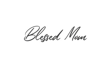 Blessed mom calligraphy text vector design.