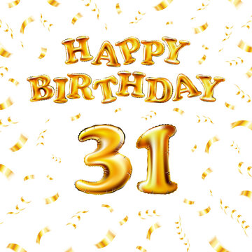 Golden number thirty one metallic balloon. Happy Birthday message made of golden inflatable balloon. 31 letters on white background. fly gold ribbons with confetti. vector illustration