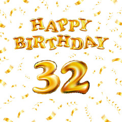 Golden number thirty two metallic balloon. Happy Birthday message made of golden inflatable balloon. 32 letters on white background. fly gold ribbons with confetti. vector illustration