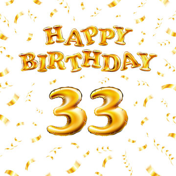 Golden number thirty three metallic balloon. Happy Birthday message made of golden inflatable balloon. 33 letters on white background. fly gold ribbons with confetti. vector illustration