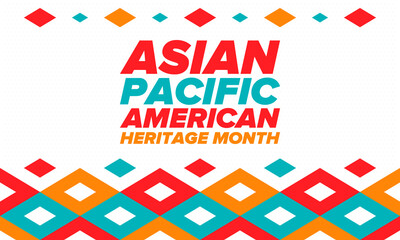 Asian Pacific American Heritage Month. Celebrated in May. It celebrates the culture, traditions and history of Asian Americans and Pacific Islanders in the United States. Poster, card, banner. Vector