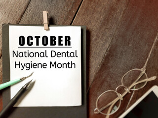 Healthcare Awareness Concept - October national dental hygiene month text background. Stock photo.