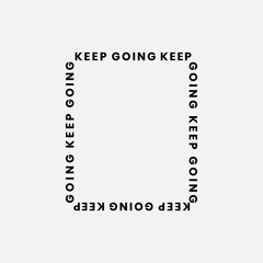 Keep going square grayscale t-shirt print design