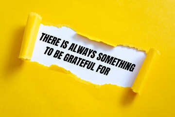 Text sign showing There is always something to be grateful for