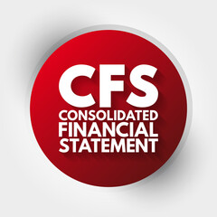 CFS - Consolidated Financial Statement acronym, business concept background