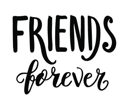 Friends forever text slogan print for t shirt. Hand drawn lettering slogan graphic vector illustration, template, icon, badge.
