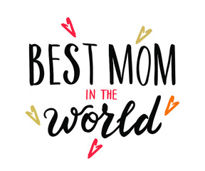 Best Mom Ever typography poster with hand written lettering. Vector illustration sign for Mother Day.