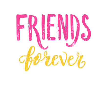 Friends forever text slogan print for t shirt. Hand drawn lettering slogan graphic vector illustration, template, icon, badge.

