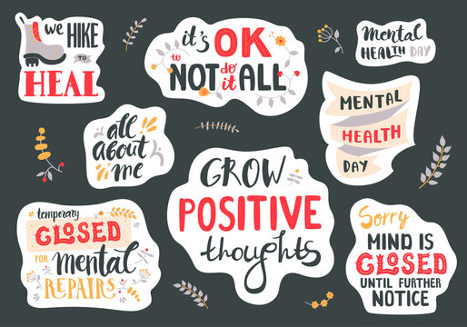 Set Of Stickers About Mental Health And Self Care. Collection Of Hand Drawn Lettering - Grow Positive Thoughts, All About Me, Mental Health Day, It's OK To Not Do It All, We Hike To Heal. A4.