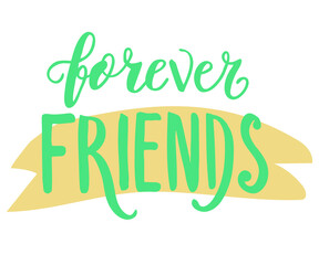 Friends forever text slogan print for t shirt. Hand drawn lettering slogan graphic vector illustration, template, icon, badge.
