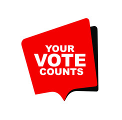 your vote counts sign on white background	