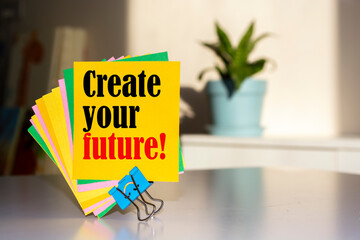 Text sign showing Create your future.