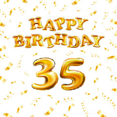 Golden number thirty five metallic balloon. Happy Birthday message made of golden inflatable balloon. 35 number letters on white background. fly gold ribbons with confetti. vector illustration