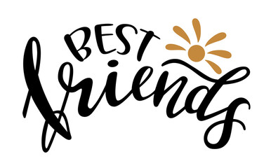 Best Friends hand lettering vector. Quotes and phrases about friendship for postcards, banners, posters, mug, notebooks, scrapbooking, pillow case and photo album. Trendy color.