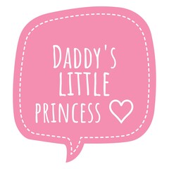 ''Daddy's little princess'' Cute Quote for Daughter