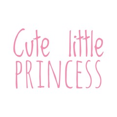 ''Cute little princess'' Cute Quote for Daughter