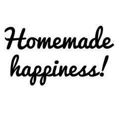 ''Homemade happiness'' Cute Quote Illustration