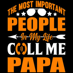 the most important people in my life call me papa