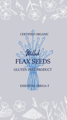 Hand drawn flax vertical design. Vector illustration in sketch style for linen seeds and oil packaging