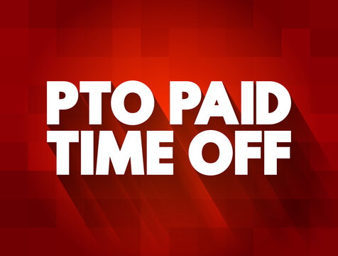 Pto Paid Time Off text quote, concept background