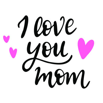 I love you mom. Happy Mother's Day card or banner
