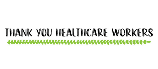 Hand sketched THANK YOU HEALTHCARE WORKERS quote as logo. Lettering for banner, flyer, ad, newsletter