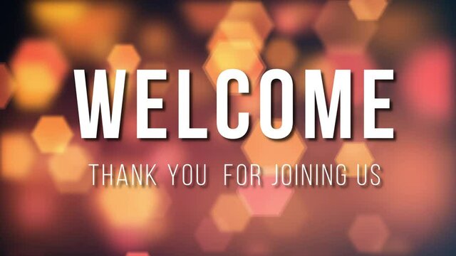Welcome, thank you for joining us, with a motion background.
