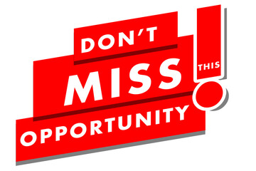 Don't miss this opportunity typography design in red and white colors. Used as design element for concepts like motivation quotes, limited time offers, advertisement posters and special promotions.