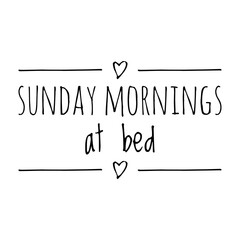 ''Sunday mornings at bed'' Quote Illustration