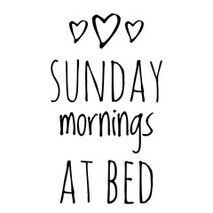 ''Sunday mornings at bed'' Quote Illustration