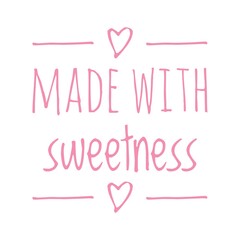 ''Made with sweetness'' Quote Illustration