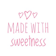''Made with sweetness'' Quote Illustration